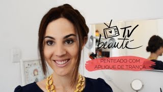 Penteado com aplique de trança  TV Beauté  Vic Ceridono [upl. by Swann]