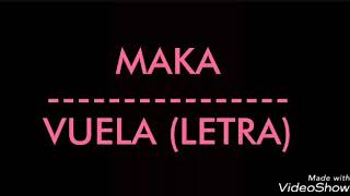 MAKA  VUELA LETRA [upl. by Ameehs]