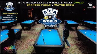 BCA 2024 World League 8Ball Singles Gold Wayne Crow v Brandon Forar [upl. by Fidelia]