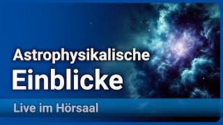 Schönheit der Astrophysik XXL Astrophysikalische Einblicke  Andreas Müller [upl. by Ahtelahs]