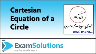 Cartesian Equation of a Circle  ExamSolutions [upl. by Oilcareh]