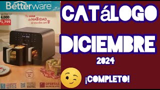 CATÁLOGO DICIEMBRE 2024 COMPLETO BETTERWARE 🎄 [upl. by Nwahsat]