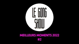 Le Gong Show  Meilleurs moments 2022 2 [upl. by Esinehs]