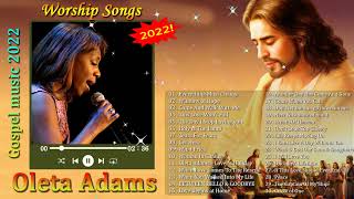 Oleta Adams Greatest Hits 2022 ♪♫ Oleta Adams Best Songs ♫ Oleta Adams Gospel Worship Songs 2022 [upl. by Aihselat]