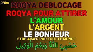 ROQYA POUR ATTIRER L AMOUR BONHEUR ARGENT TRAVAIL MARIAGE DEBLOCAGE TOTALE [upl. by Bakemeier214]