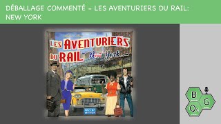 Déballage commenté  Les Aventuriers du Rail New York [upl. by Bentley]