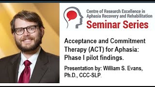 Acceptance and Commitment Therapy ACT for Aphasia Phase I pilot findings [upl. by Kam417]