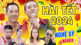 Hài Tết 2024 Hay Nhất  Đời Nghệ Sĩ Nghèo Full HD  Phim Hài Công Lý Bình Trọng Chiến Thắng [upl. by Kress631]