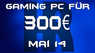 Gaming Pc für 300€ Mai 14 [upl. by Karlise]