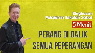 Ringkasan Pelajaran Sekolah Sabat 5 Menit  Perang Di balik Semua Peperangan  Pdt Reza Abraham [upl. by Jari]