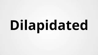 Dilapidated  Definition amp Pronunciation  Learn English Vocabulary [upl. by Etan432]