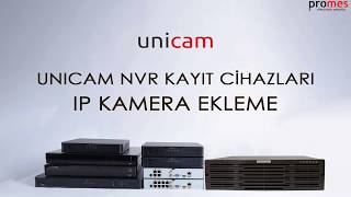 UNICAM NVR kayıt cihazları IP kamera ekleme [upl. by O'Grady]