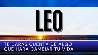 Leo Hoy♌  Te darás cuenta de algo que hará CAMBIAR TU VIDA [upl. by Dorcea606]