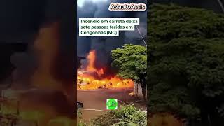 Incêndio em Carreta deixa 7 feridos em Congonhas MG incendio queimadas carreta Caminhao MG [upl. by Felske]