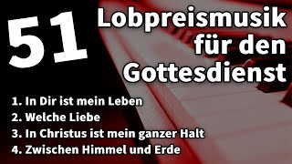 4 Lieder für die Lobpreiszeit des Gottesdienstes  51 [upl. by Artema800]