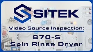 870S Spin Rinse Dryer  SITEK Video Source Inspection [upl. by Aihsenad]