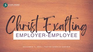 NOVEMBER 3 2024  SUNDAY SERVICE  CHRIST EXALTING EMPLOYEREMPLOYEE [upl. by Ydnys]