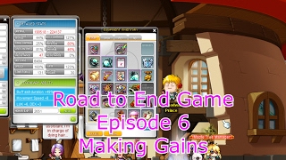 Maplestory V Road to End Game Episode 6  Making Gains [upl. by Hnahc475]