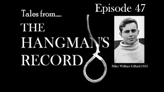 Tales from The Hangmans Record Episode Forty Seven Miles Giffard – 24th February 1953 Bristol [upl. by Nyledaj]