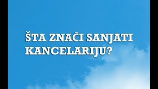 Sanjarica  Sanovnik  Šta znači sanjati Kancelariju [upl. by Orna959]