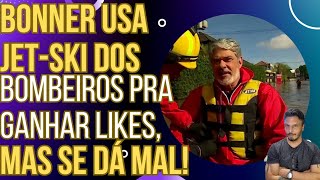 ESCÁRNIO Bonner usa jetski dos bombeiros para ganhar likes mas dá tudo errado [upl. by Koch]