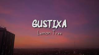 Gustixa  Lemon Tree Music [upl. by Avuha]