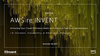 AWS reInvent 2017 Achieving Your Cloud Efficiency Goals with MetricDriven Cost Op ENT319 [upl. by Merceer]