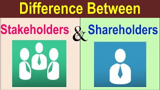 Differences Between Stakeholders and Shareholders [upl. by Grizelda]