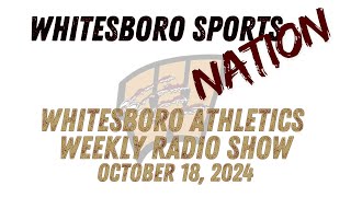 Whitesboro Sports Nation Weekly Radio Show  October 18 2024 [upl. by Drawde726]