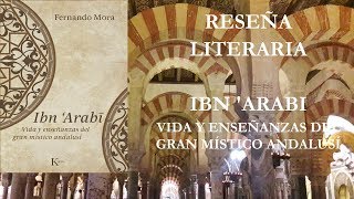 Reseña literaria Ibn Arabi vida y enseñanzas del gran místico andalusí [upl. by Enelyak]