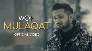 Woh Mulaqat Official Music Video  Madhur Sharma [upl. by Hgielyak]