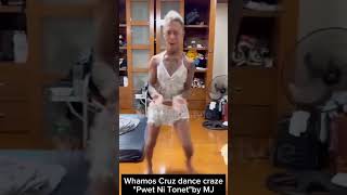 Whamos Cruz New Dance Craze quotPwet Ni Tonetquot by makagago😁 [upl. by Aicenra]