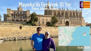 Mayorka’da Gezilecek 10 Yer  Balear Adaları İspanya [upl. by Hurlee380]