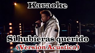 Pablo Alborán  Si hubieras querido Versión Acústica Karaoke [upl. by Imij942]