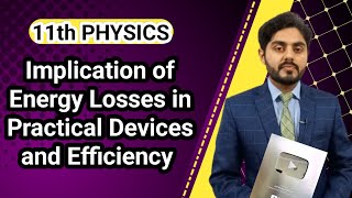 Implication of energy losses in practical devices and efficiency class 11  National book foundation [upl. by Aronoh]