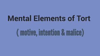 Mental Elements of Tort Motive Intention and Malice [upl. by Sitnik]