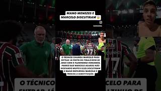 MARCELO E MANO MENEZES DISCUTIRAM NO FINAL DO JOGO 😱 brasileirao futebol fluminense marcelo [upl. by Mert227]