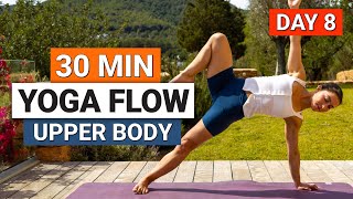 30 Min Yoga Flow For Upper Body Strength  Day 8  30 Day Improvers Yoga Challenge [upl. by Nofpets530]