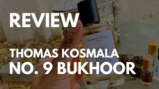 Thomas Kosmala no 9 Bukhoor REVIEW  The Nostril [upl. by Belldas648]