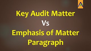 Key Audit Matter Vs Emphasis of Matter Paragraph [upl. by Boycey]