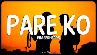 Pare Ko  Eraserheads Lyrics Cover [upl. by Baniaz]