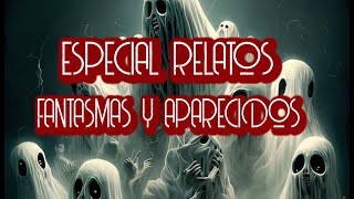 ESPECIAL DE FANTASMAS Y APARECIDOS [upl. by Acimot]