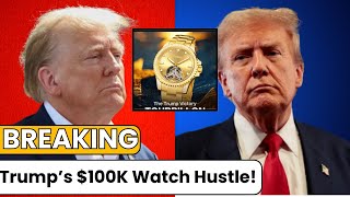 Trump Sells 100K Watches While Running for President for Profit [upl. by Mareld]