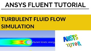 ANSYS Fluent TutorialTurbulent Fluid Flow Analysis [upl. by Oettam916]