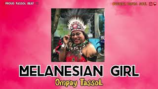 🇸🇧 Melanesian Girl I Ompay TassoL  Lagu Reggae Terbaru 2023 [upl. by Eibob]