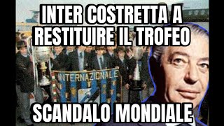 INTER COSTRETTA A RESTITUIRE IL TROFEO  SCANDALO MONDIALE [upl. by Maloy]