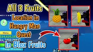 All 3 Fruits Apple Banana Pineapple Locations In Blox Fruits Hungry Man Quest [upl. by Eanad653]