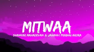 Mitwaa  Shankar Mahadevan amp Janhavi Prabhu Arora Lyrics  Lyrical Bam Marathi [upl. by Meeker]