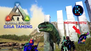 ARK  Survival Evolved  Hitu Ma Ban Gaya amp Taming Giga [upl. by Eihpos]