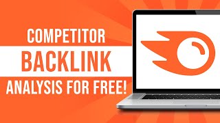 How to Do Competitor Backlink Analysis Using SEM Rush For FREE [upl. by Llehsal]